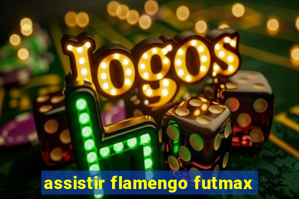 assistir flamengo futmax